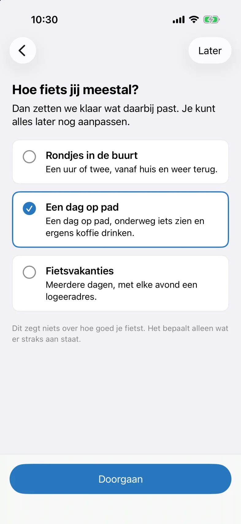 Het scherm Hoe fiets jij meestal? met drie keuzes: Rondjes in de buurt, Een dag op pad en Fietsvakanties.